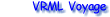 VRML Voyage